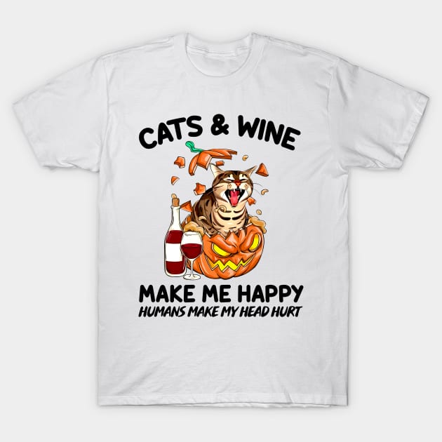 Cat & Wine Make Me Happy Humans Make My Head Hurt T-shirt T-Shirt by kimmygoderteart